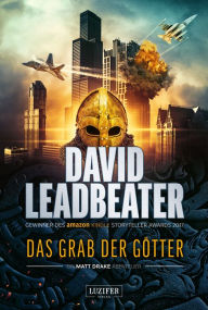 Title: DAS GRAB DER GÖTTER (Matt Drake Abenteuer 4): Thriller, Author: David Leadbeater