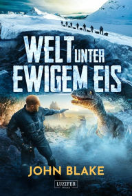 Title: WELT UNTER EWIGEM EIS: Roman, Author: John Blake