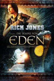 Title: DIE TEMPEL VON EDEN (Eden 2): Thriller, Abenteuer, Author: Rick Jones
