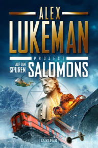 Title: AUF DEN SPUREN SALOMONS (Project 10): Thriller, Author: Alex Lukeman