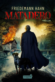 Title: MATADERO: Kriminalroman, Author: Friedemann Hahn