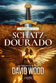 Title: DER SCHATZ DER DOURADO (ein Dane Maddock Abenteuer 2): Thriller, Abenteuer, Author: David Wood