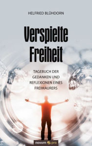 Title: Verspielte Freiheit: Tagebuch der Gedanken und Reflexionen eines Freimaurers, Author: The National Museum of African American History and Culture