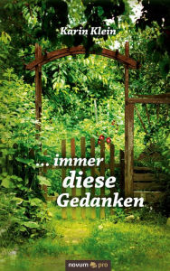 Title: ... immer diese Gedanken, Author: Karin Klein