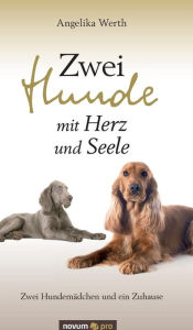 Title: Zwei Hunde mit Herz und Seele, Author: Angelika Werth