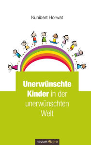 Title: Unerwünschte Kinder in der unerwünschten Welt, Author: Bo van de Graaf