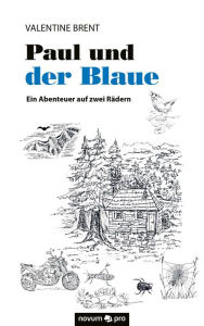 Title: Paul und der Blaue: Ein Abenteuer auf zwei Rädern, Author: Kabir Sen