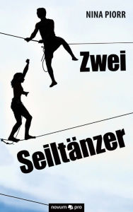 Title: Zwei Seiltänzer, Author: Anna StÃhl