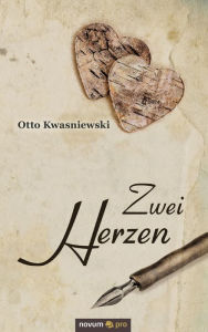 Title: Zwei Herzen, Author: Otto Kwasniewski