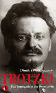 Title: Trotzki: Das Janusgesicht der Revolution, Author: Dimitri Wolkogonow