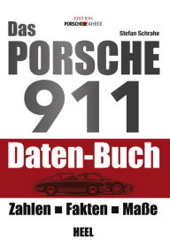Title: Das Porsche 911 Daten-Buch: Zahlen - Fakten - Maße, Author: Stefan Schrahe