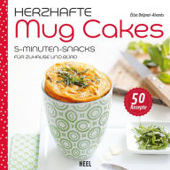 Title: Herzhafte Mug Cakes: 5-Minuten-Snacks für Zuhause und Büro, Author: Èlise Delprat-Alvares