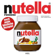 Title: Nutella: Noch mehr köstliche Rezepte!, Author: Corinne Jausserand