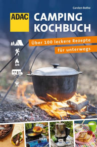 Title: ADAC Camping-Kochbuch: Über 100 leckere Rezepte für unterwegs, Author: Carsten Bothe
