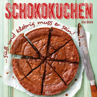 Title: Schokokuchen: ... süß und klebrig muss er sein!, Author: Mia Öhrn