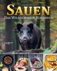 Title: Sauen: Das Wildschwein-Kochbuch, Author: Frida Ernsth