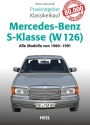 Praxisratgeber Klassikerkauf Mercedes-Benz S-Klasse (W 126): Alle Modelle von 1980-1991