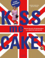 Kiss me Cake!: Royal Sweets & Sandwiches