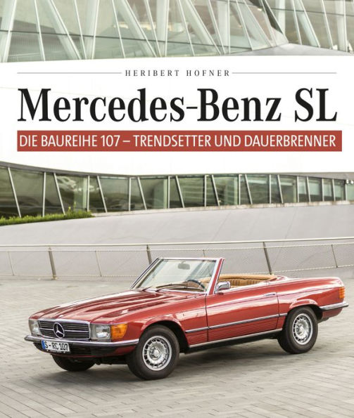 Mercedes-Benz SL: Die Baureihe 107 - Trendsetter und Dauerbrenner