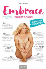 Title: Embrace - Du bist schön: Schluss mit Bodyshaming, Author: Taryn Brumfitt