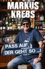 Title: Pass auf, der geht so .!, Author: Markus Krebs