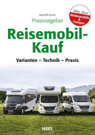Title: Praxisratgeber Reisemobil-Kauf: Varianten - Technik - Praxis, Author: Randolf Unruh