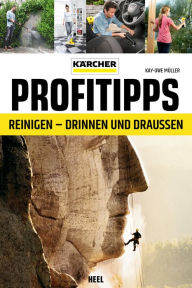 Title: Kärcher Profitipps: Reinigen - Drinnen und Draußen, Author: Kay-Uwe Müller