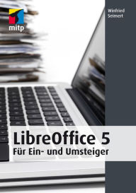 Title: LibreOffice 5: für Ein- und Umsteiger, Author: Winfried Seimert
