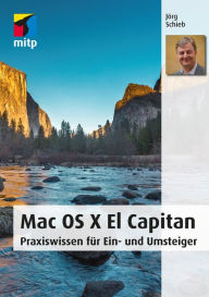 Title: Mac OS X El Capitan: Praxiswissen für Ein- und Umsteiger, Author: Jörg Schieb