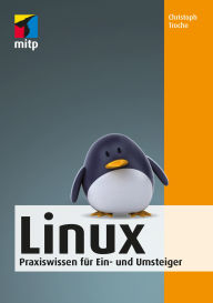 Title: Linux: Praxiswissen für Ein- und Umsteiger, Author: Christoph Troche