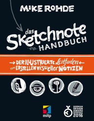 Title: Das Sketchnote Handbuch: Der illustrierte Leitfaden zum Erstellen visueller Notizen, Author: Mike Rohde