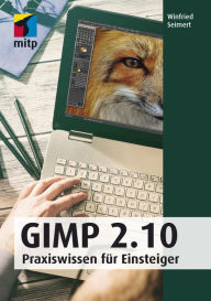 Title: GIMP 2.10: Praxiswissen für Einsteiger, Author: Winfried Seimert