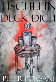 Title: Tischlein deck dich, Author: Peter Porsani