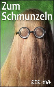 Title: Zum Schmunzeln, Author: Ene Ma