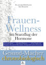 Frauen-Wellness im Sturzflug der Hormone: Frau und Mann: Doppelte Menopause; Vorsicht! Diabetes, Herzinfarkt, Schlaganfall; Das Wunder der grünen Hormone