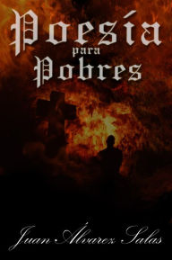 Title: Poesía para Pobres, Author: Juan Álvarez Salas