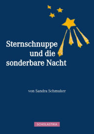 Title: Sternschnuppe und die sonderbare Nacht, Author: Sandra Schmuker
