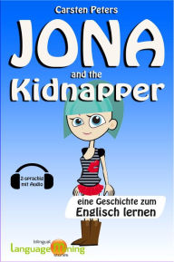 Title: Jona and the Kidnapper: Eine Geschichte zum Englisch lernen (2-sprachig mit Audio), Author: Carsten Peters