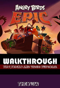Title: Angry Birds Epic: Walkthrough - Tips, Tricks and Video Tutorial, Author: Theyuw
