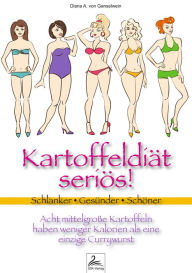 Title: Kartoffeldiät seriös!: Schlanker . Gesünder . Schöner, Author: Diana A. von Ganselwein