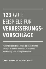 Title: 123 gute Beispiele für Verbesserungsvorschläge, Author: Christian Flick