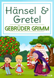 Title: Hänsel & Gretel, Author: Gebrüder Grimm