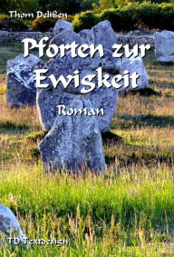 Title: Pforten zur Ewigkeit, Author: Thom Delißen