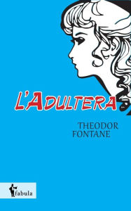 Title: L'Adultera, Author: Theodor Fontane