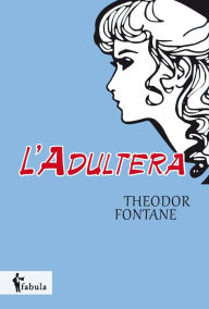 Title: L'Adultera, Author: Theodor Fontane