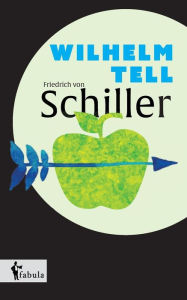 Title: Wilhelm Tell, Author: Friedrich Schiller