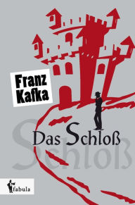 Title: Das Schloß, Author: Franz Kafka