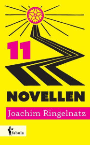 Title: 11 Novellen, Author: Joachim Ringelnatz