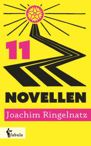 Title: 11 Novellen, Author: Joachim Ringelnatz