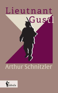 Title: Lieutenant Gustl, Author: Arthur Schnitzler